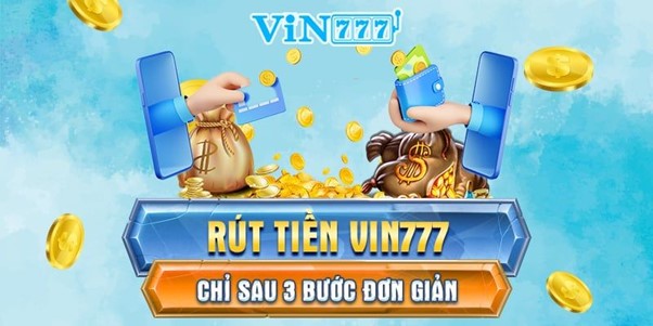 Rút tiền Vin777 chỉ sau 3 bước đơn giản