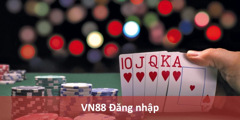 Đăng Nhập VN88 An Toàn Và Bảo Mật Chỉ Với 3 Bước