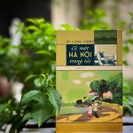 Có một Hà Nội trong tôi – Hà Nội một thời đã xa, gian lao mà thanh lịch